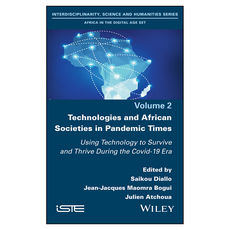 Technologies and African Societies in Pandemic Times : Using Technology to Survive and Thrive During the Covid-19 Era, 威立