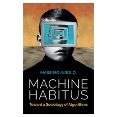 Machine Habitus : Toward a Sociology of Algorithms 양장, Wiley