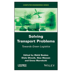 Solving Transport Problems : Towards Green Logistics, Wiley