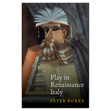Play in Renaissance Italy 반양장, Wiley