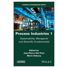Process Industries 1 : Sustainability Managerial and Scientific Fundamentals, Wiley