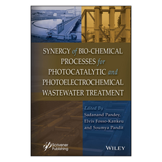Synergy of Bio-Chemical Processes for Photocatalytic and Photoelectrochemical Wastewater Treatment, 와일리
