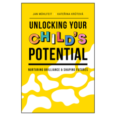 Unlocking Your Child's Potential: Nurturing Brilliance & Shaping Futures, Wiley