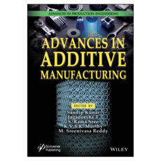 Advances in Additive Manufacturing, Wiley
