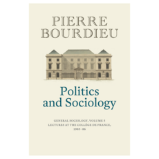 Politics and Sociology : General Sociology Volume 5, Wiley