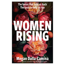 Women Rising : The Forces That Hold Us Back. The Tools to Help Us Rise, Wiley