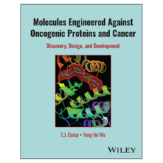Molecules Engineered Against Oncogenic Proteins and Cancer : Discovery Design and Development, Wiley