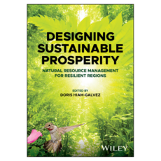 Designing Sustainable Prosperity : Natural Resource Management for Resilient Regions, 威立