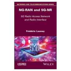 NG-RAN and 5G-NR : 5G Radio Access Network and Radio Interface, Wiley