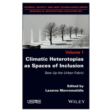 Climatic Heterotopias as Spaces of Inclusion : Sew Up the Urban Fabric, 와일리