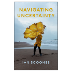 Navigating Uncertainty : Radical Rethinking for a Turbulent World 반양장, Wiley