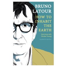 How to Inhabit the Earth : Interviews with Nicolas Truong 반양장, Wiley