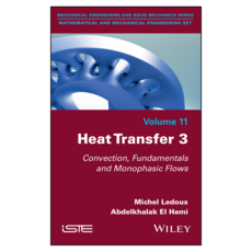Heat Transfer 3 : Convection Fundamentals and Monophasic Flows, 威利