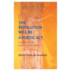The Revolution Will Be a Poetic Act : African Culture and Decolonization 반양장, Wiley
