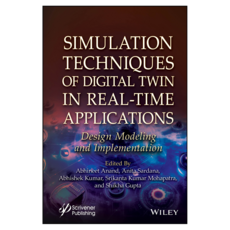 Simulation Techniques of Digital Twin in Real-Time Applications : Design Modeling and Implementation, 와일리