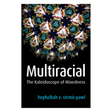 Multiracial : The Kaleidoscope of Mixedness 반양장, Wiley