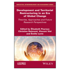 Development and Territorial Restructuring in an Era of Global Change : Theories Approaches and Future Research Perspectives, Wiley