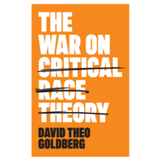 The War on Critical Race Theory : Or The Remaking of Racism 반양장, Wiley