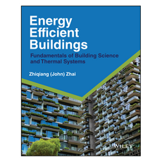 Energy Efficient Buildings: Fundamentals of Building Science and Thermal Systems, 와일리