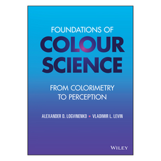 Foundations of Colour Science: From Colorimetry to Perception, 威利