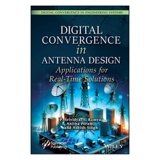 Digital Convergence in Antenna Design: Applications for Real-Time Solutions, 와일리