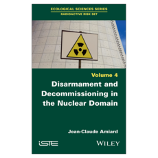 Disarmament and Decommissioning in the Nuclear Domain, Wiley