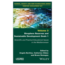 Biosphere Reserves and Sustainable Development Goals 1 : Scientific and Practical Educational Issues in the Mediterranean, Wiley
