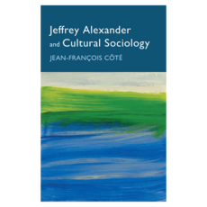 Jeffrey Alexander and Cultural Sociology 양장, Wiley