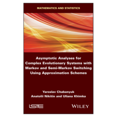 Asymptotic Analyses for Complex Evolutionary Systems with Markov and Semi-Markov Switching Using Approximation Schemes, 威利