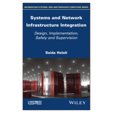 Systems and Network Infrastructure Integration: Design Implementation Safety and Supervision, Wiley