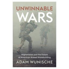 Unwinnable Wars : Afghanistan and the Future of American Armed Statebuilding 양장, Wiley