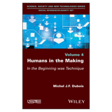 Humans in the Making: In the Beginning was Technique, 威立