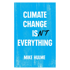 Climate Change isn't Everything : Liberating Climate Politics from Alarmism 반양장, Wiley