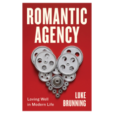 Romantic Agency： Loving Well in Modern Life 精裝, 威立