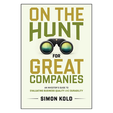 On the Hunt for Great Companies : An Investor's Guide to Evaluating Business Quality and Durability, Wiley