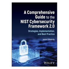 A Comprehensive Guide to the NIST Cybersecurity Framework 2.0 : Strategies Implementation and Best Practice, Wiley