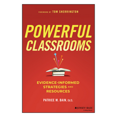 Powerful Classrooms : Evidence-informed Strategies and Resources, Wiley