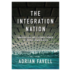 The Integration Nation : Immigration and Colonial Power in Liberal Democracies, 威利