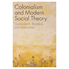 Colonialism and Modern Social Theory 半精裝, 威立