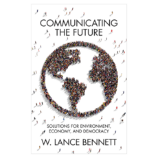 Communicating the Future : Solutions for Environment Economy and Democracy 半精裝, 威立