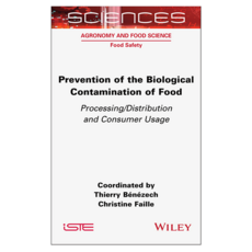 Prevention of the Biological Contamination of Food : Processing/Distribution and Consumer Usage, 威利