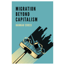 Migration Beyond Capitalism 반양장, Wiley