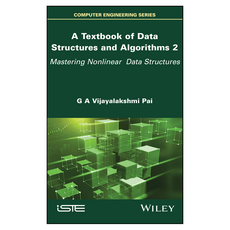A Textbook of Data Structures and Algorithms Volume 2: Mastering Nonlinear Data Structures, 威利