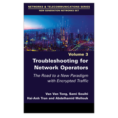Troubleshooting for Network Operators: The Road to a New Paradigm with Encrypted Traffic, 威立