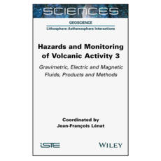 Hazards and Monitoring of Volcanic Activity 3 : Gravimetric Electric and Magnetic Fluids Products and Methods, 와일리