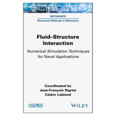 Fluid-Structure Interaction : Numerical Simulation Techniques for Naval Applications, 威利
