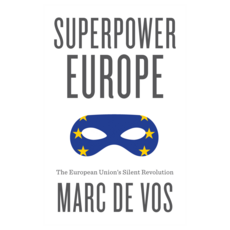 Superpower Europe ： The European Union's Silent Revolution 精裝本, Wiley