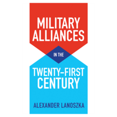 Military Alliances in the Twenty-First Century 精裝, Wiley