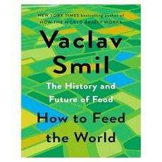How to Feed the World : The History and Future of Food, Viking Books