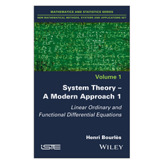 System Theory - A Modern Approach Volume 1 : Linear Ordinary and Functional Differential Equations, Wiley